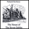 The House of the Seven Gables (Unabridged) audio book by Nathaniel Hawthorne