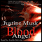 Blood Angel (Unabridged) audio book by Justine Musk