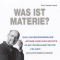 Was ist Materie? audio book by Harald Lesch