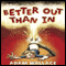 Better Out Than In (Unabridged) audio book by Mr Adam Wallace