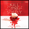 Kill Me Softly (Unabridged) audio book by Sarah Cross