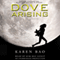 Dove Arising (Unabridged) audio book by Karen Bao
