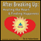 After Breaking Up: Healing the Heart & Finding Happiness (Unabridged) audio book by Dr. James E. Watson