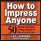 How to Impress Anyone: 50 All-New Little Tricks for Big Success in Relationships audio book by Leil Lowndes