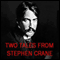 Two Tales from Stephen Crane: The Open Boat and an Episode of War (Unabridged) audio book by Stephen Crane
