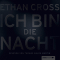 Ich bin die Nacht audio book by Ethan Cross