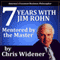7 Years with Jim Rohn: Mentored by a Master (Unabridged)
