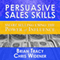 Persuasive Sales Skills: Smart Selling Using the Power of Influence audio book by Brian Tracy, Brad Worthley, Chris Widener