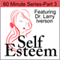 Self-Esteem in 60 Minutes, Part 3: Building Self Confidence audio book by Larry Iverson, Andrew Richardson