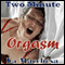 Two Minute Orgasm: A Whimsical Story of Unfettered Sex (Unabridged) audio book by La Marchesa