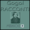 Racconti Scelti di Gogol [Selected Stories from Gogol] audio book by Nicolaj Vasilevic Gogol