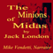 The Minions of Midas (Unabridged) audio book by Jack London