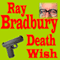Death Wish (Unabridged) audio book by Ray Bradbury