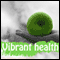 Be Vibrantly Healthy: Clinically Proven to Deliver Vibrantly Good Health and a Boosted Immune System audio book by Lyndall Briggs