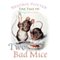 The Tale of Two Bad Mice (Unabridged) audio book by Beatrix Potter