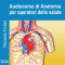 Audiocorso di anatomia per operatori della salute audio book by Riccardo Forlani