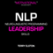 NLP Leadership Skills With Terry Elston: International Best-Selling NLP Business Audio audio book by Terry H Elston