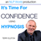 Its Time For Confidence With Terry Elston: International Prime-Selling Hypnosis Audio audio book by Terry H Elston