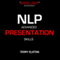 NLP Advanced Presentation Skills with Terry Elston: International Best-Selling NLP Business Audio audio book by Terry H Elston