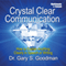 Crystal Clear Communication: How to Explain Anything Clearly in Speech or Writing audio book by Gary S Goodman