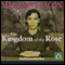 The Kingdom of the Rose (Unabridged) audio book by Margaret Bacon