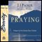 Praying: Finding Our Way Through Duty to Delight audio book by J. I. Packer, Caroline Nystrom