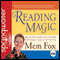 Reading Magic: Why Reading Aloud to Our Children Will Change Their Lives (Unabridged) audio book by Mem Fox