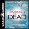 Raising the Dead: A Doctor Encounters the Miraculous (Unabridged) audio book by Dr. Chauncey W Crandall