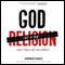 God Without Religion: Can It Really Be This Simple? (Unabridged) audio book by Andrew Farley