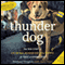 Thunder Dog: The True Story of a Blind Man, His Guide Dog, and the Triumph of Trust at Ground Zero (Unabridged) audio book by Michael Hingson, Susy Flory