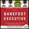 The Barefoot Executive: The Ultimate Guide to Being Your Own Boss and Achieving Financial Freedom (Unabridged) audio book by Carrie Wilkerson
