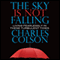 The Sky Is Not Falling: Living Fearlessly in These Turbulent Times (Unabridged) audio book by Charles Colson
