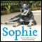 Sophie: The Incredible True Story of the Castaway Dog (Unabridged) audio book by Emma Pearse