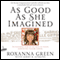 As Good as She Imagined: The Redeeming Story of the Angel of Tucson, Christina-Taylor Green (Unabridged) audio book by Roxanna Green, Jerry B. Jenkins