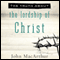 The Truth About the Lordship of Christ (Unabridged) audio book by John MacArthur