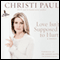 Love Isn't Supposed to Hurt (Unabridged) audio book by Christi Paul