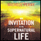 An Invitation to the Supernatural Life (Unabridged) audio book by Michele Perry