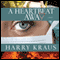 A Heartbeat Away: A Novel (Unabridged) audio book by Harry Kraus