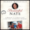 Beautiful Nate: A Memoir of a Family's Love, a Life Lost, and Heaven's Promises (Unabridged) audio book by Dennis Mansfield