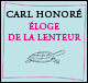 Eloge de la lenteur audio book by Carl Honor