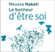 Le bonheur d'tre soi audio book by Moussa Nabati