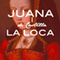 Juana I de Castilla La Loca [Joanna of Castile the Mad] (Unabridged)