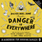 Danger Is Everywhere: A Handbook for Avoiding Danger (Unabridged) audio book by David O'Doherty