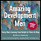 The Amazing Development of Men, Expanded 2nd Edition: Every Man's Journey from Knight to Prince to King audio book by Alison A. Armstrong