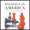 VangoNotes for Politics in America audio book by Thomas R. Dye