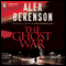 The Ghost War (Unabridged) audio book by Alex Berenson