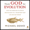 Thank God for Evolution: How the Marriage of Science and Religion Will Transform Your Life and Our World audio book by Michael Dowd