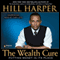The Wealth Cure: Putting Money in Its Place (Unabridged) audio book by Hill Harper