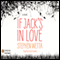 If Jack's in Love (Unabridged) audio book by Stephen Wetta