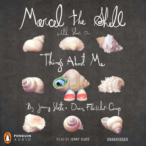 Marcel the Shell with Shoes On: Things About Me (Unabridged) audio book by Jenny Slate